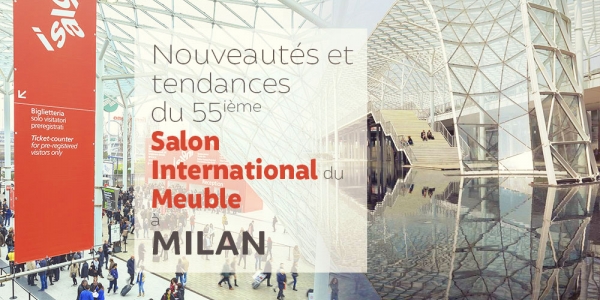 Nouveautés et tendances du 55ième Salon International du Meuble à Milan